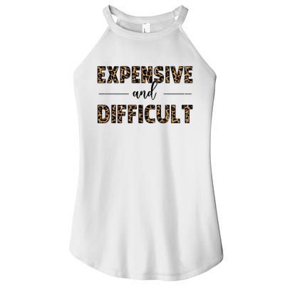 Expensive And Difficult Funny Sarcasm Humor Women’s Perfect Tri Rocker Tank