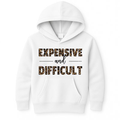 Expensive And Difficult Funny Sarcasm Humor Kids Hoodie