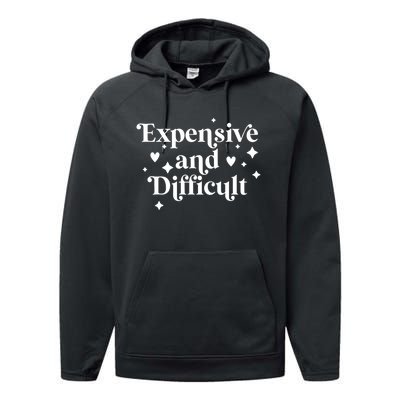 Expensive And Difficult Funny Sarcasm Humor Performance Fleece Hoodie