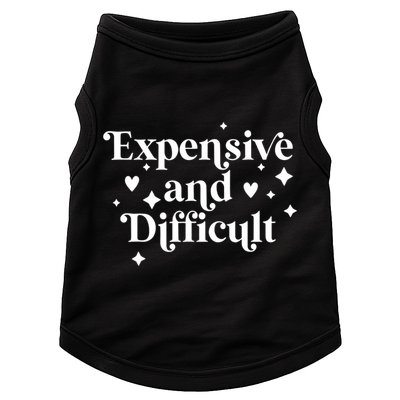 Expensive And Difficult Funny Sarcasm Humor Doggie Tank