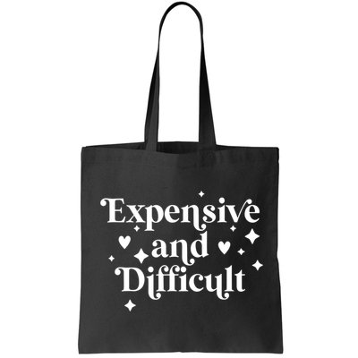 Expensive And Difficult Funny Sarcasm Humor Bag