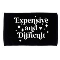 Expensive And Difficult Funny Sarcasm Humor Microfiber Hand Towel