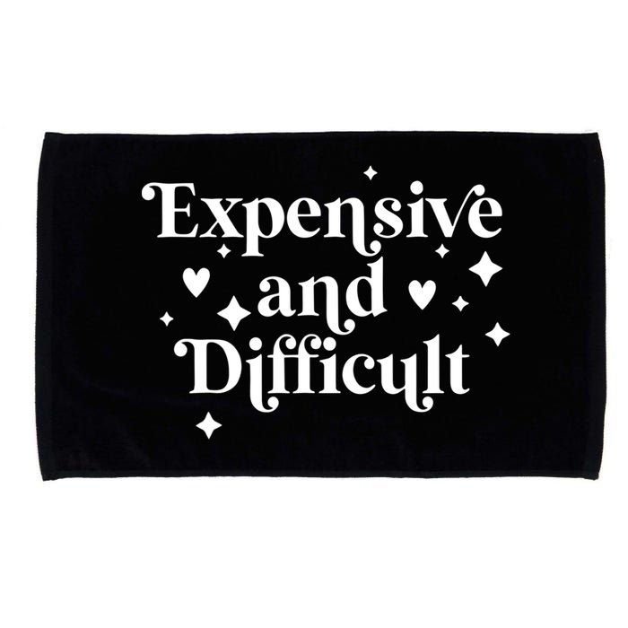 Expensive And Difficult Funny Sarcasm Humor Microfiber Hand Towel