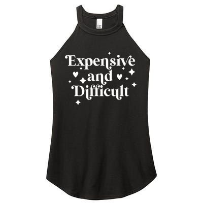 Expensive And Difficult Funny Sarcasm Humor Women's Perfect Tri Rocker Tank
