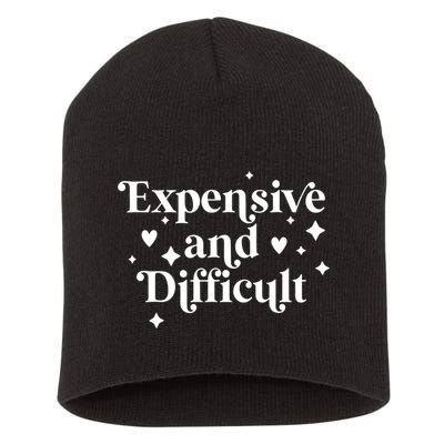 Expensive And Difficult Funny Sarcasm Humor Short Acrylic Beanie