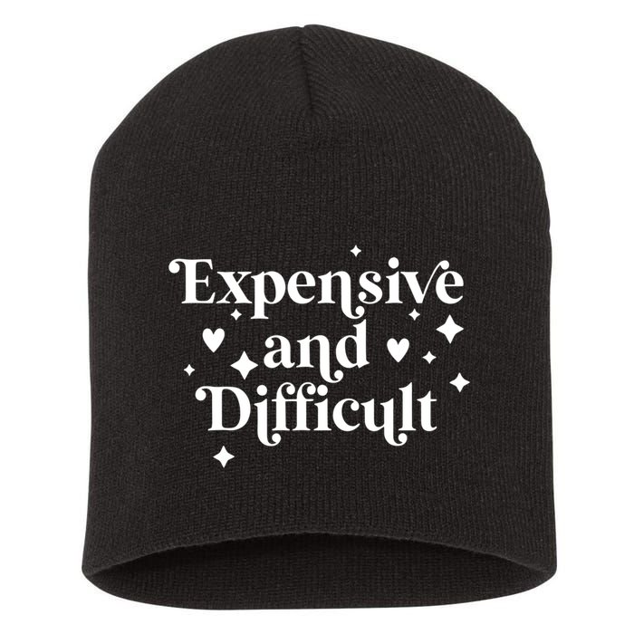 Expensive And Difficult Funny Sarcasm Humor Short Acrylic Beanie