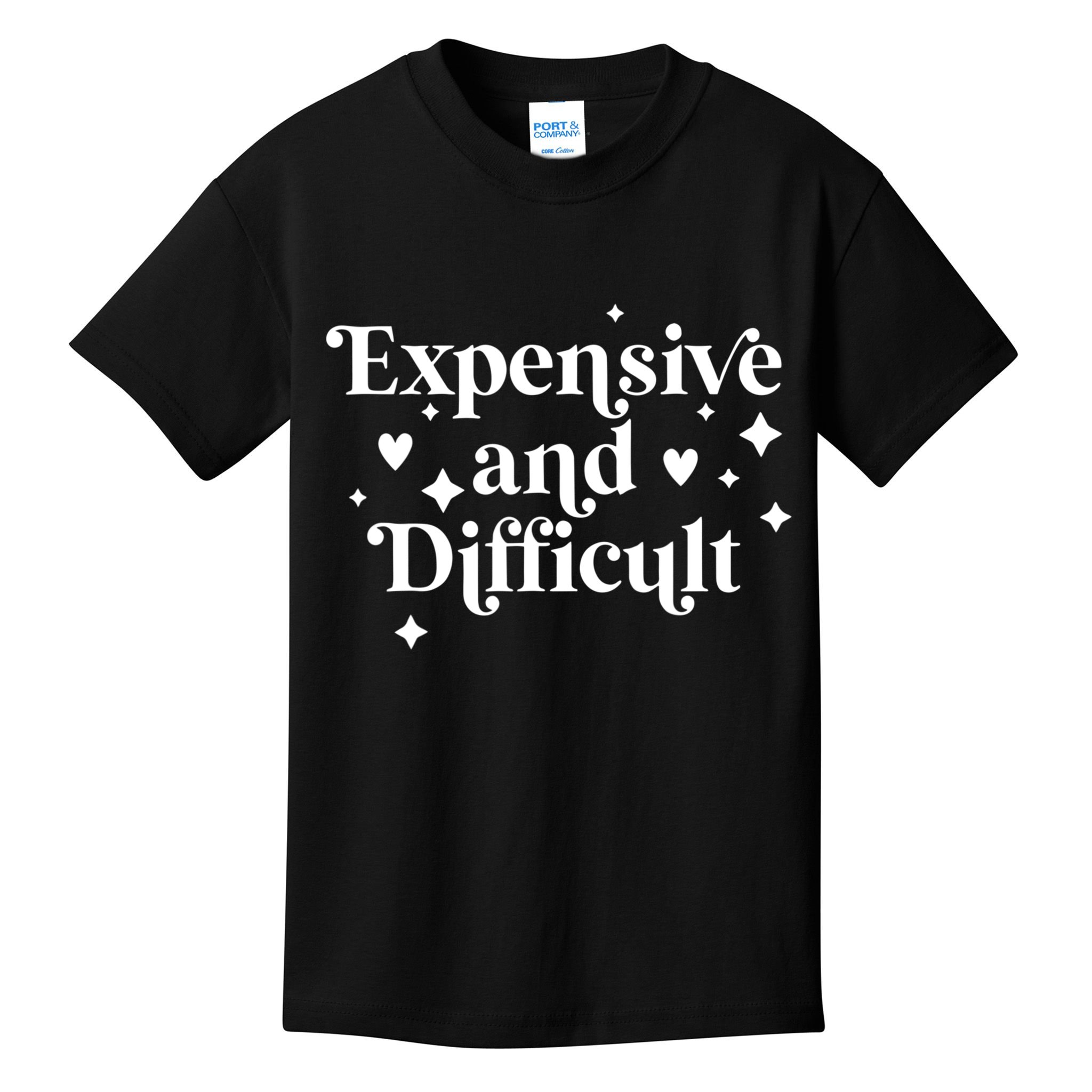 Expensive And Difficult Funny Sarcasm Humor Kids T-Shirt