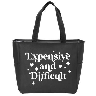 Expensive And Difficult Funny Sarcasm Humor Zip Tote Bag