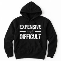Expensive And Difficult Hoodie