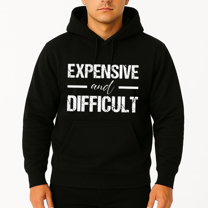 Expensive And Difficult Hoodie