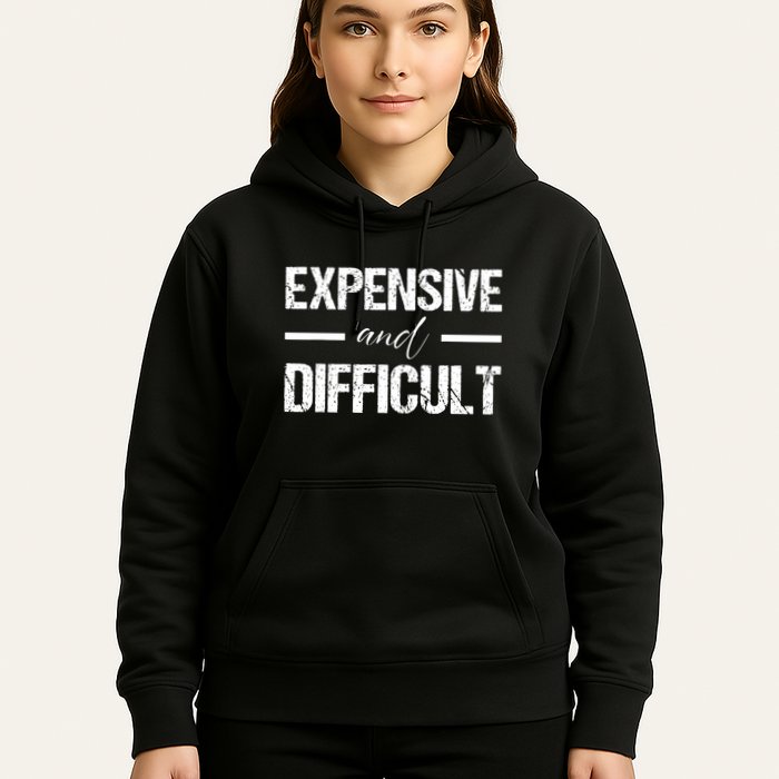 Expensive And Difficult Hoodie
