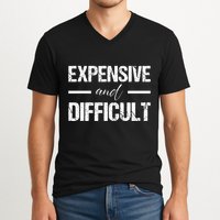 Expensive And Difficult V-Neck T-Shirt