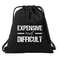 Expensive And Difficult Drawstring Bag