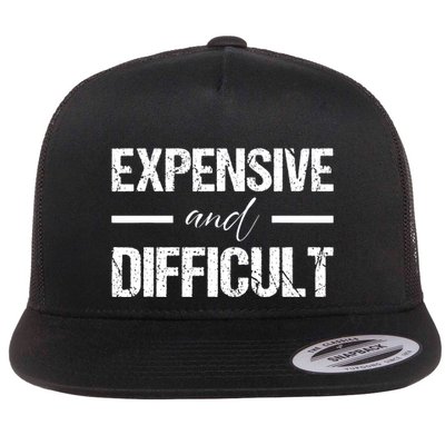 Expensive And Difficult Flat Bill Trucker Hat