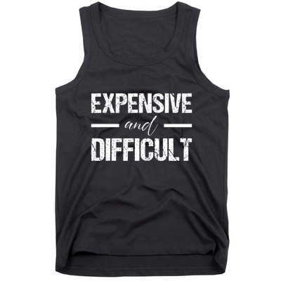 Expensive And Difficult Tank Top