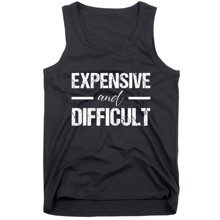 Expensive And Difficult Tank Top