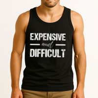 Expensive And Difficult Tank Top