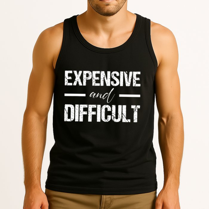 Expensive And Difficult Tank Top
