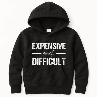 Expensive And Difficult Kids Hoodie