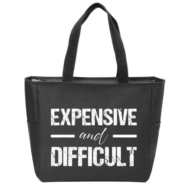 Expensive And Difficult Zip Tote Bag