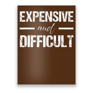 Expensive And Difficult Poster