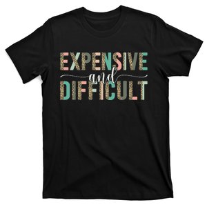 Expensive And Difficult Wife Sarcastic Funny lover mom T-Shirt