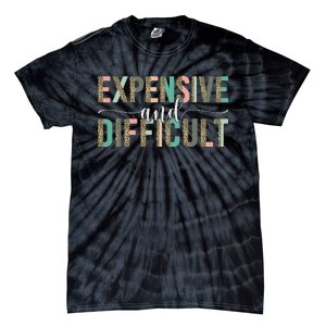 Expensive And Difficult Wife Sarcastic Funny lover mom Tie-Dye T-Shirt