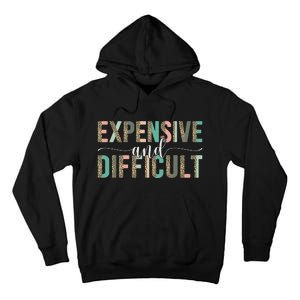 Expensive And Difficult Wife Sarcastic Funny lover mom Tall Hoodie