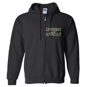 Expensive And Difficult Wife Sarcastic Funny lover mom Full Zip Hoodie