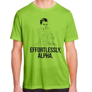 Effortlessly Alpha Dominant Funny And Cool Design Adult ChromaSoft Performance T-Shirt