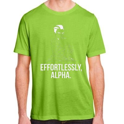 Effortlessly Alpha Dominant Funny And Cool Design Adult ChromaSoft Performance T-Shirt