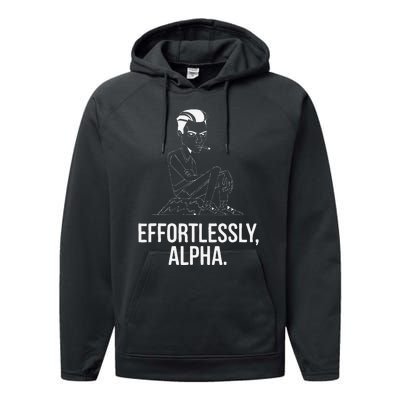 Effortlessly Alpha Dominant Funny And Cool Design Performance Fleece Hoodie