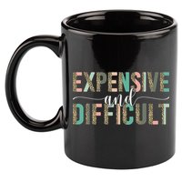 Expensive And Difficult Wife Sarcastic Funny Mom 11oz C Handle Ceramic Mug