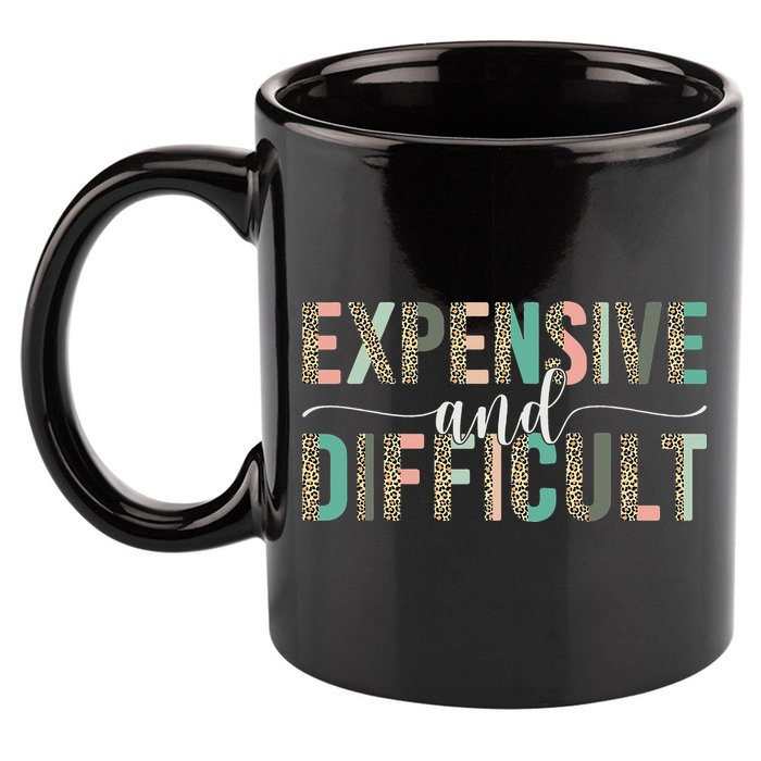 Expensive And Difficult Wife Sarcastic Funny Mom 11oz C Handle Ceramic Mug