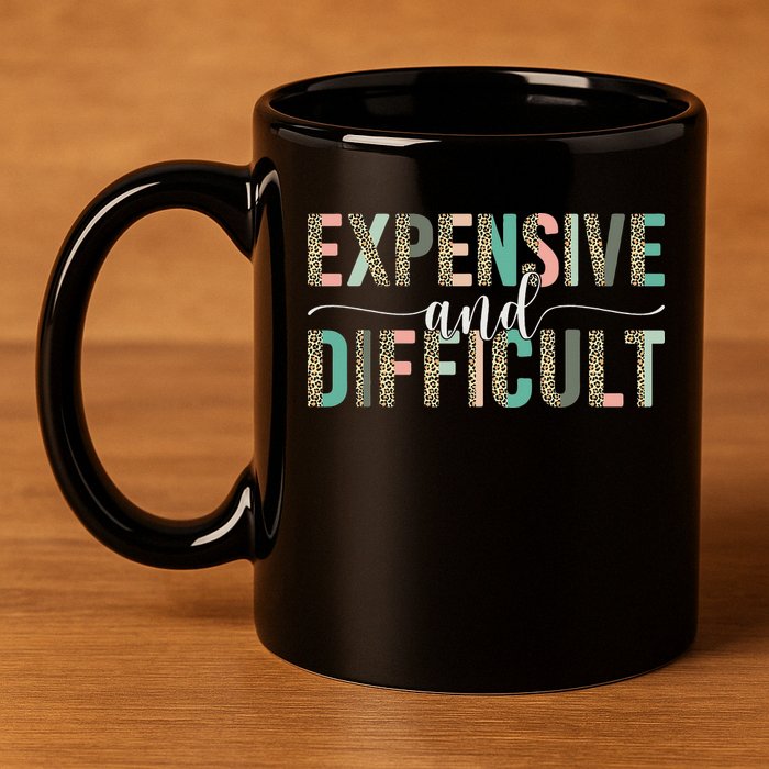 Expensive And Difficult Wife Sarcastic Funny Mom 11oz C Handle Ceramic Mug