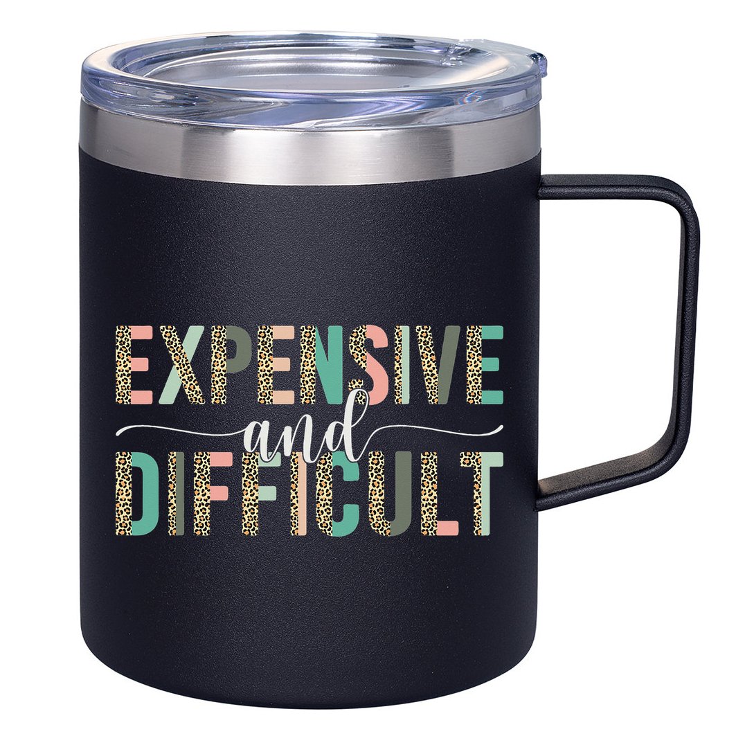 Expensive And Difficult Wife Sarcastic Funny Mom 12oz Stainless Steel Coffee Mug