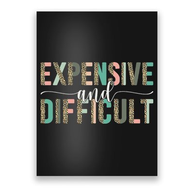 Expensive And Difficult Wife Sarcastic Funny Mom Poster