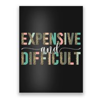 Expensive And Difficult Wife Sarcastic Funny Mom Poster