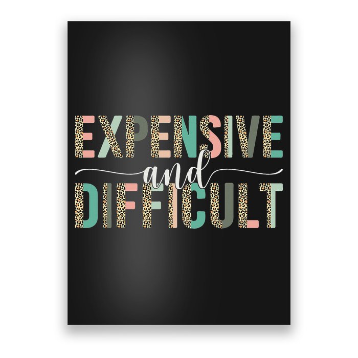 Expensive And Difficult Wife Sarcastic Funny Mom Poster