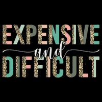 Expensive And Difficult Wife Sarcastic Funny Mom Poster
