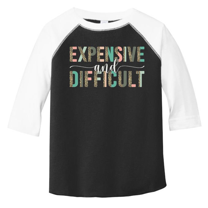 Expensive And Difficult Wife Sarcastic Funny Mom Toddler Fine Jersey T-Shirt