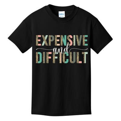Expensive And Difficult Wife Sarcastic Funny Mom Kids T-Shirt