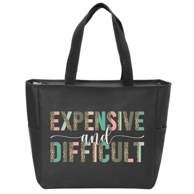 Expensive And Difficult Wife Sarcastic Funny Mom Zip Tote Bag