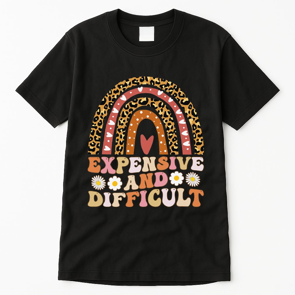 Expensive And Difficult Funny Mom Life For Bougie Tall T-Shirt