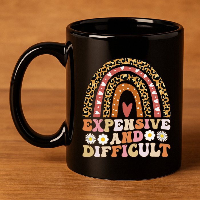 Expensive And Difficult Funny Mom Life For Bougie 11oz C Handle Ceramic Mug