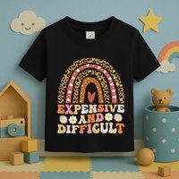 Expensive And Difficult Funny Mom Life For Bougie Toddler T-Shirt