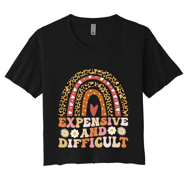 Expensive And Difficult Funny Mom Life For Bougie Crop Top