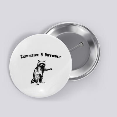 Expensive And Difficult Retro Funny Raccoon Button