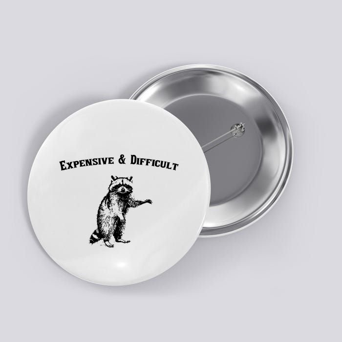 Expensive And Difficult Retro Funny Raccoon Button