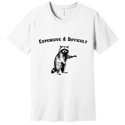 Expensive And Difficult Retro Funny Raccoon Premium T-Shirt
